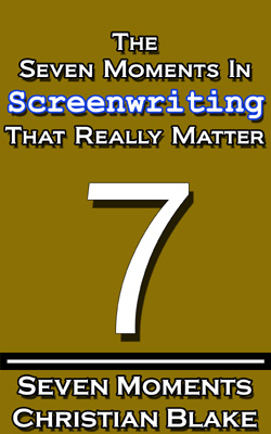 the seven moments in screenwriting that really matter